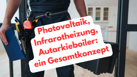 OWL Energy, Photovoltaik, Infrarotheizung, Autarkieboiler, Gesamtkonzept