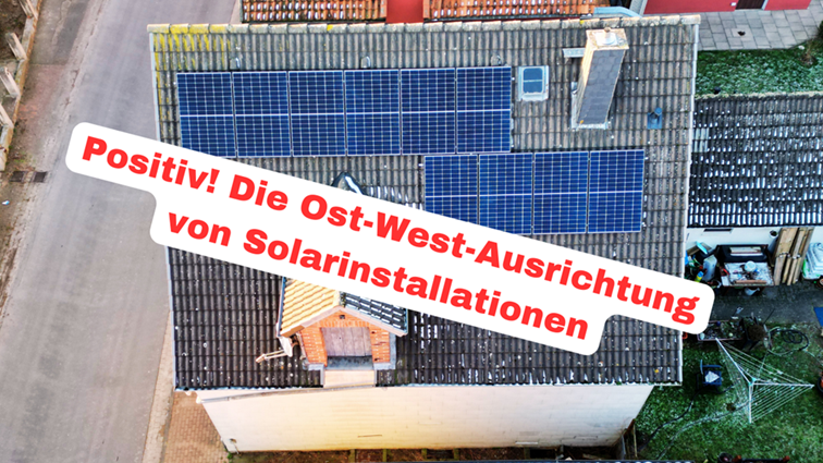 Ost West Ausrichtung Solarmodule