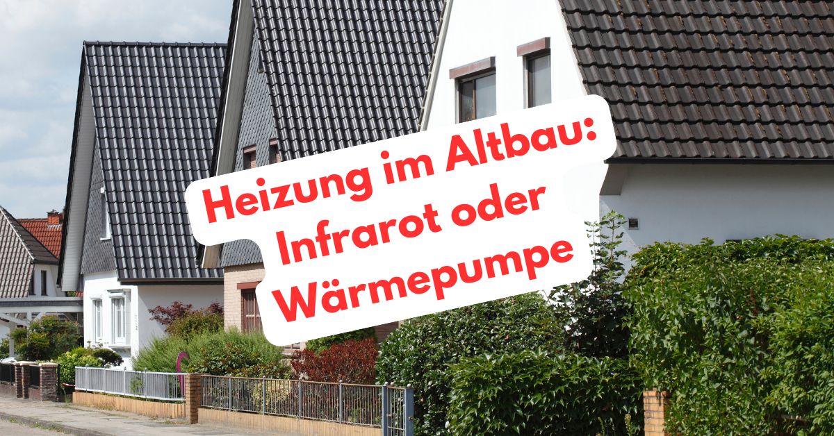 Einfamilienhäuser aus den 1960er Jahren – Heizung im Altbau: Infrarotheizung oder Wärmepumpe?